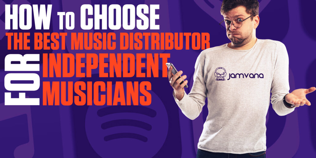 How to Choose the Best Music Distributor for Independent Musicians